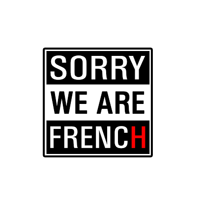 Sorry We Are French