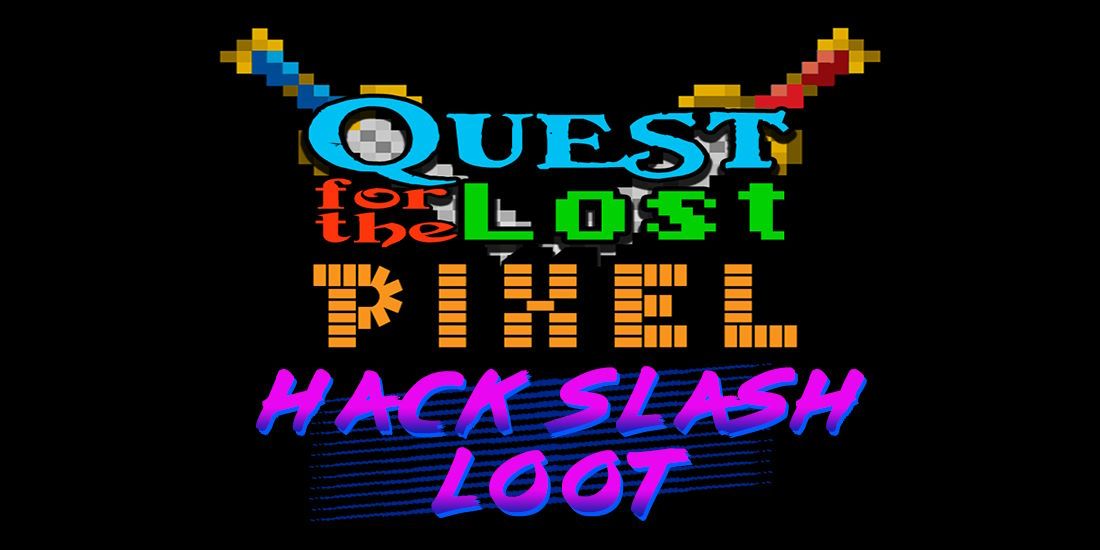 Quest for the Lost Pixel: Hack Slash Loot