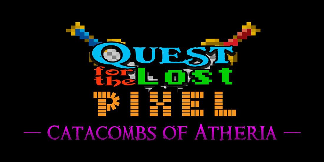 Quest for the Lost Pixel: Catacombs of Atheria