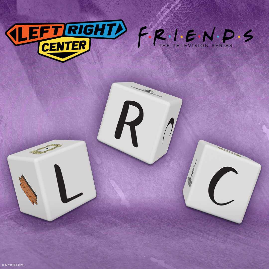 Left Right Center: Friends Dice Game