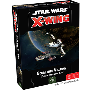 Star Wars: X-Wing (Second Edition) - Scum and Villainy Conversion Kit