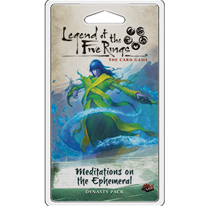 Legend of the Five Rings: The Card Game - Meditations on the Ephemeral