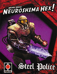 Neuroshima Hex: Steel Police Expansion (2.5 Edition compatible with 3.0 Edition)