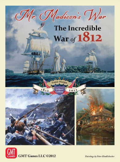 Mr. Madison's War: The Incredible War of 1812