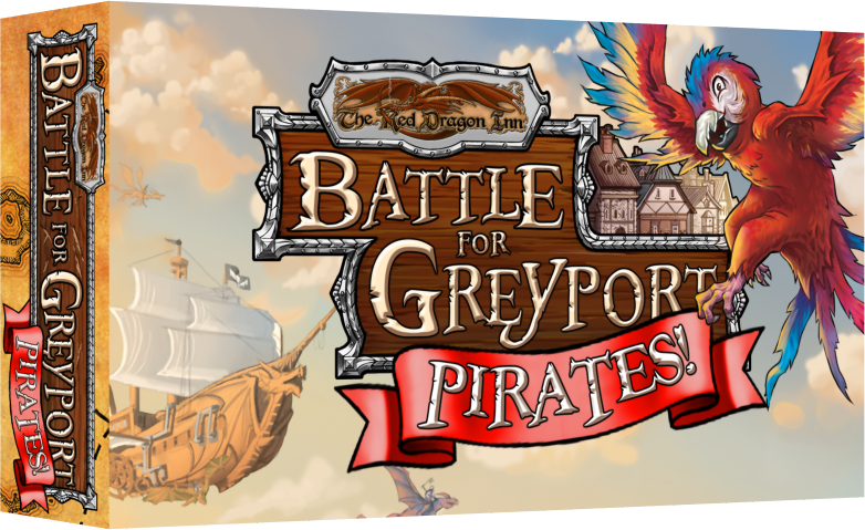 The Red Dragon Inn: Battle for Greyport - Pirates!