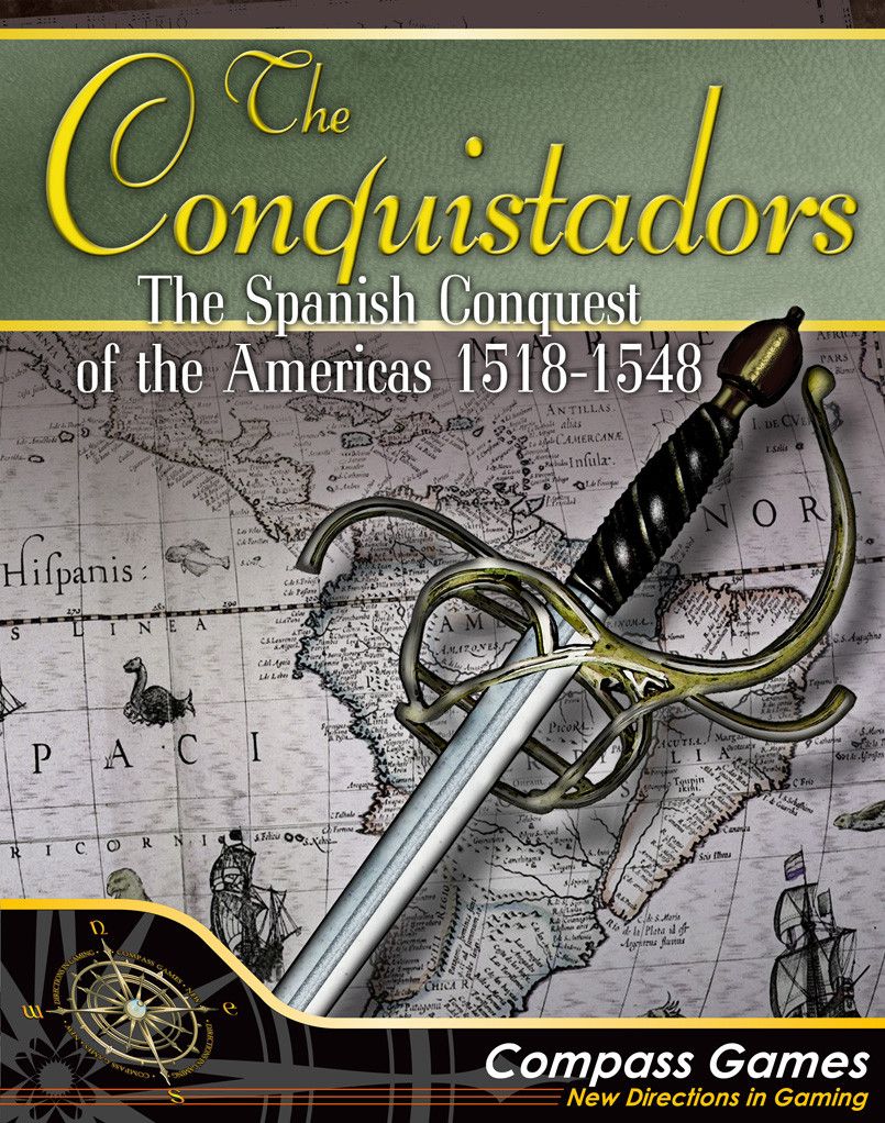 The Conquistadors: The Spanish Conquest of the Americas 1518-1548