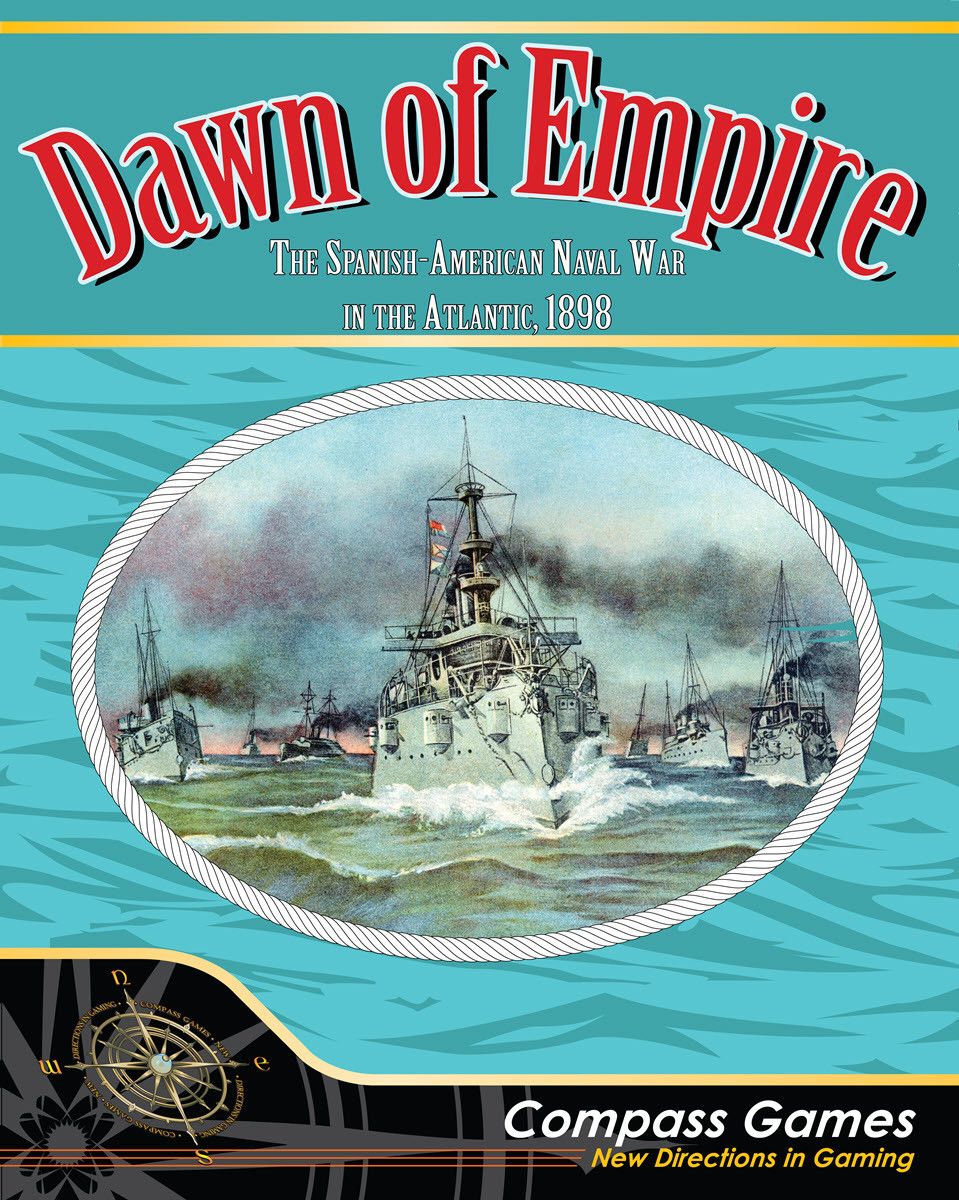 Dawn of Empire: The Spanish American Naval War in the Atlantic, 1898