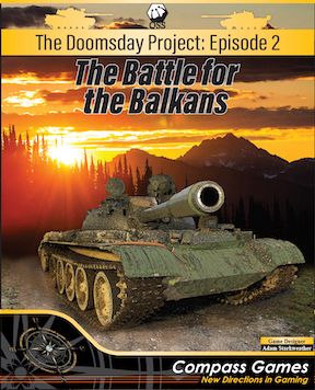 The Doomsday Project: Episode 2 – The Battle for the Balkans