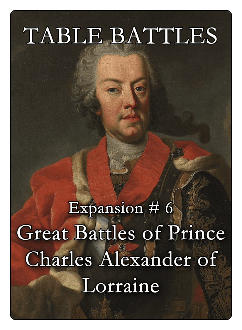 Table Battles: Great Battles of Prince Charles Alexander of Lorraine