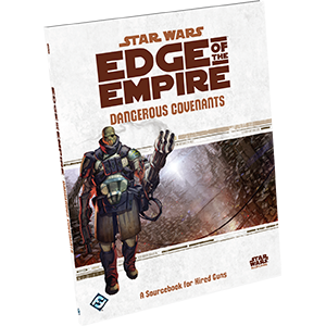 Star Wars Edge of The Empire - Dangerous Covenants