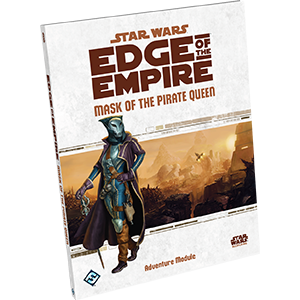 Star Wars Edge of The Empire - Mask of the Pirate Queen