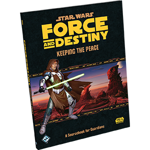 Star Wars: Force and Destiny - Keeping the Peace