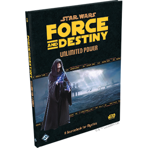 Star Wars: Force and Destiny - Unlimited Power